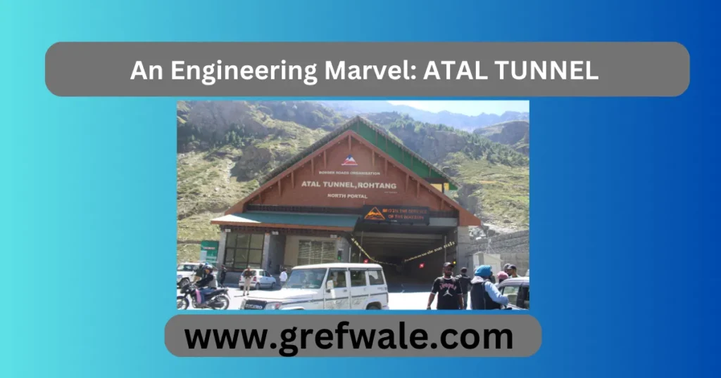 An Engineering Marvel ATAL TUNNEL